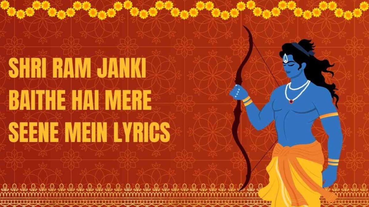 Shri Ram Janki Baithe Hai Mere Seene Mein Lyrics